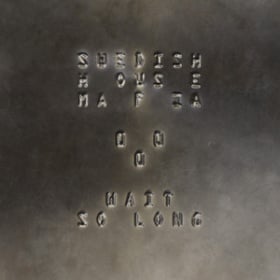 SWEDISH HOUSE MAFIA - WAIT SO LONG